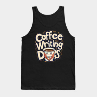 Coffee Writing Day one Tank Top