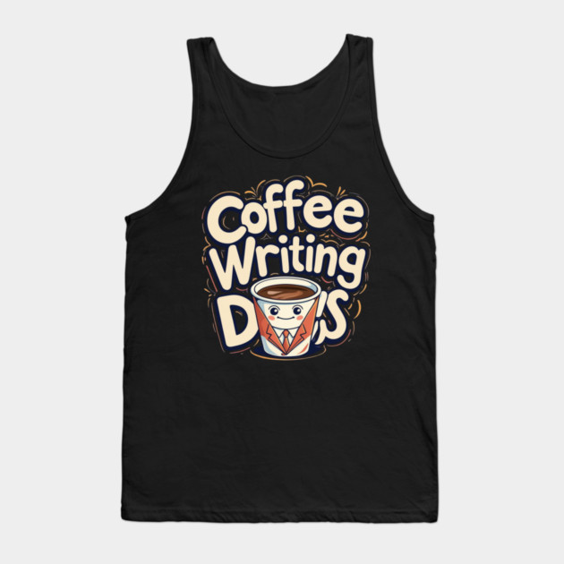 Coffee Writing Day one Tank Top by SR8891