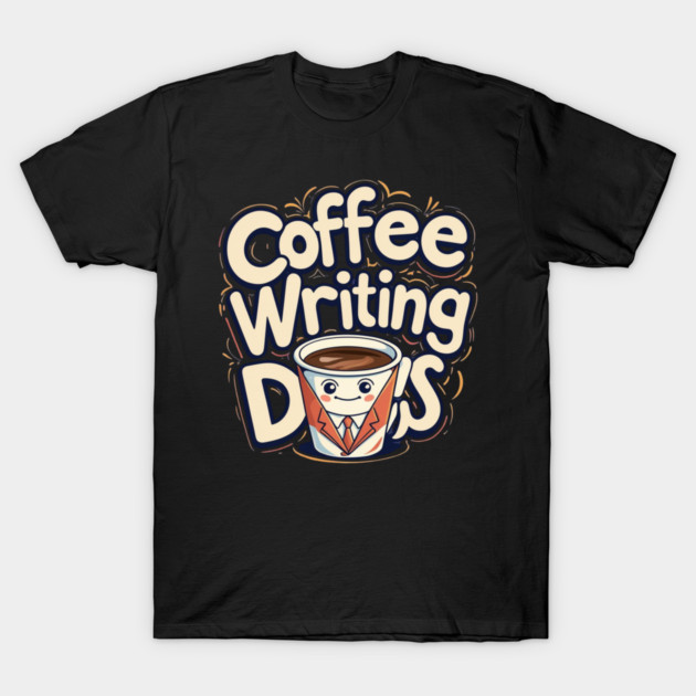 Coffee Writing Day one T-Shirt by SR8891
