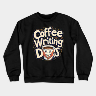 Coffee Writing Day one Crewneck Sweatshirt