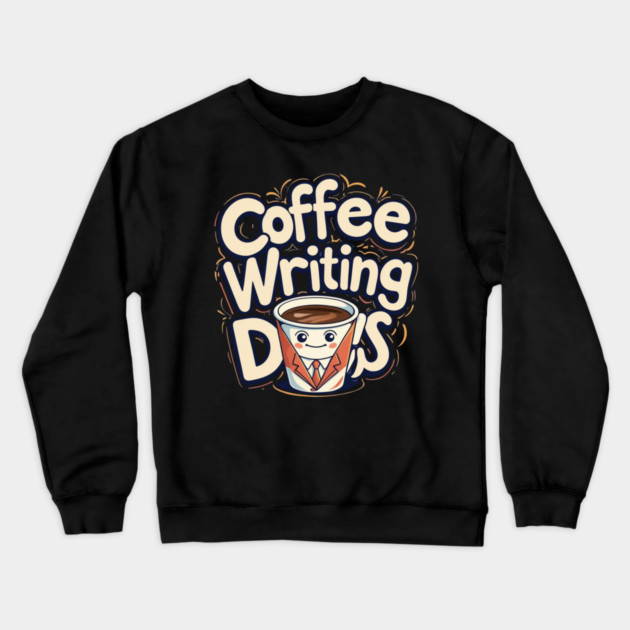 Coffee Writing Day one Crewneck Sweatshirt by SR8891