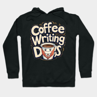 Coffee Writing Day one Hoodie