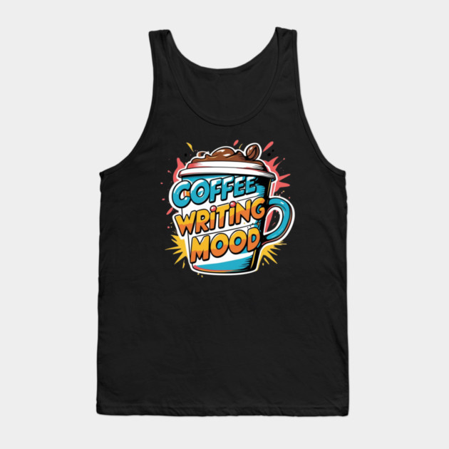 Coffee Writing Mood Tank Top by SR8891