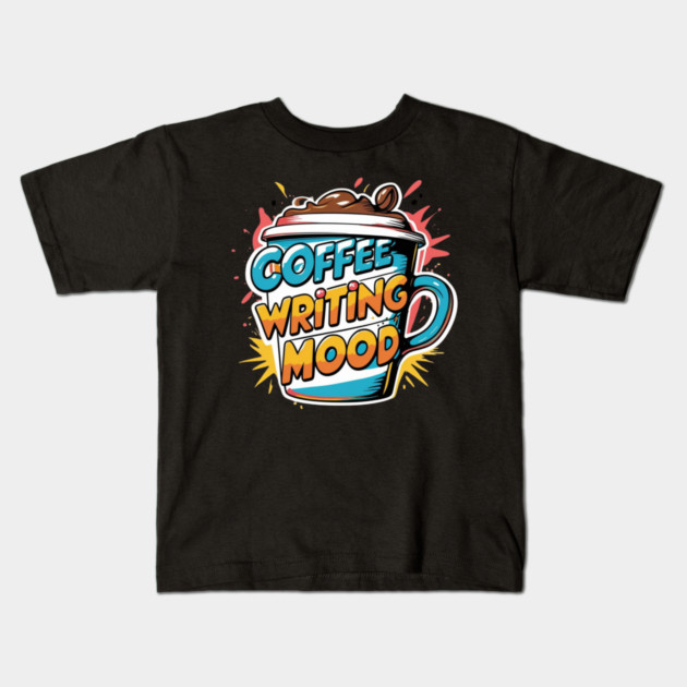 Coffee Writing Mood Kids T-Shirt by SR8891