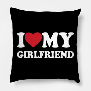 i-love-my-girlfriend Pillow