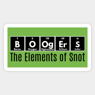 Boogers, The Elements of Snot funny Periodic Table design Sticker