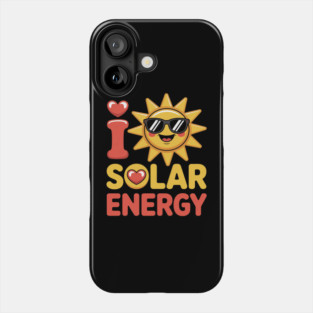 I Love Solar Energy Phone Case