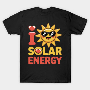 I Love Solar Energy T-Shirt