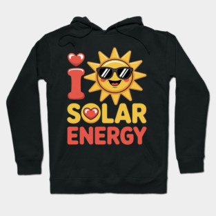 I Love Solar Energy Hoodie