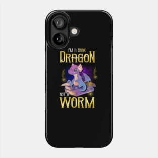 I'm a Book Dragon, Not a Worm! Funny Reading Gift! Phone Case