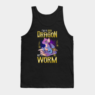 I'm a Book Dragon, Not a Worm! Funny Reading Gift! Tank Top