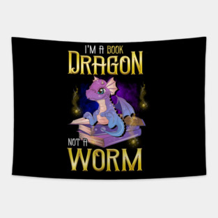 I'm a Book Dragon, Not a Worm! Funny Reading Gift! Tapestry