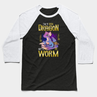 I'm a Book Dragon, Not a Worm! Funny Reading Gift! Baseball T-Shirt