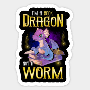 I'm a Book Dragon, Not a Worm! Funny Reading Gift! Sticker