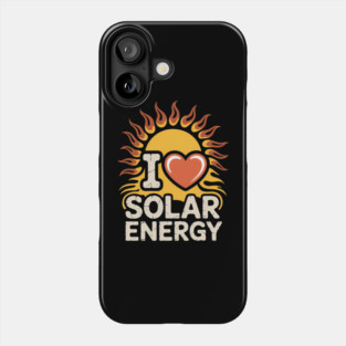 I Love Solar Energy Funny Phone Case