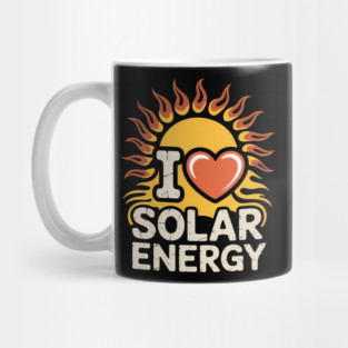 I Love Solar Energy Funny Mug