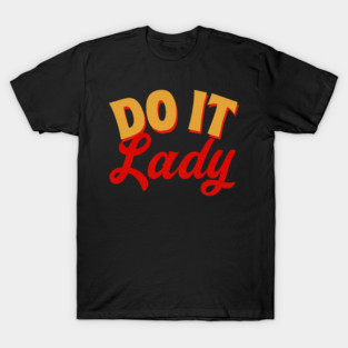 Do it lady Chit T-Shirt