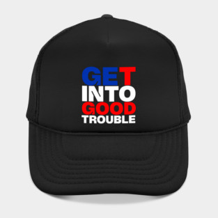 Get Into Good Trouble Hat