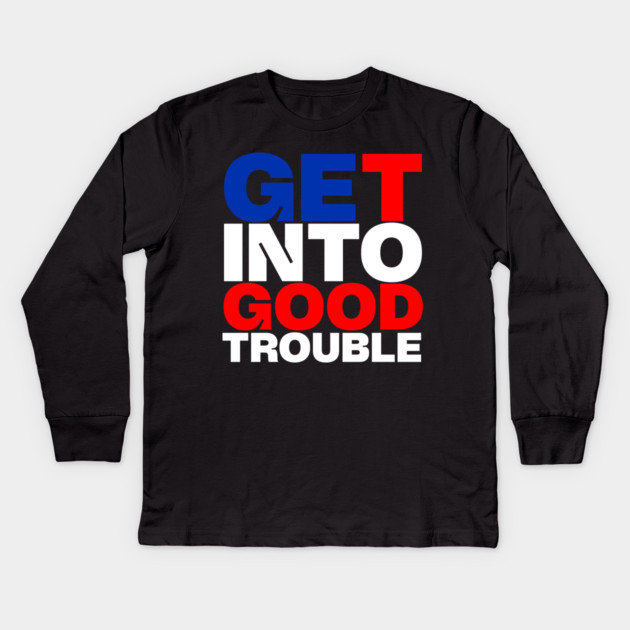 Get Into Good Trouble Kids Long Sleeve T-Shirt by casualteesinc