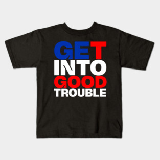 Get Into Good Trouble Kids T-Shirt