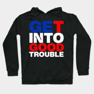 Get Into Good Trouble Hoodie