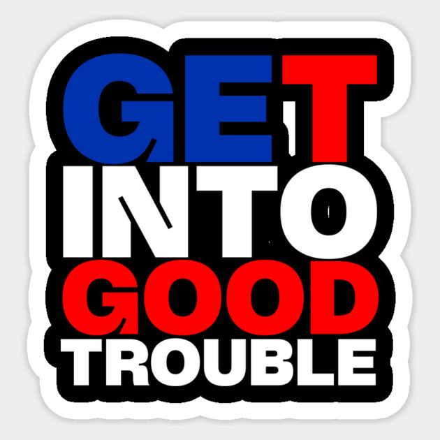 Get Into Good Trouble Sticker by casualteesinc