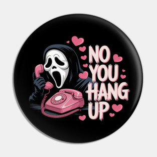 No You Hang Up Funny Ghost Calling Horror Halloween Pink Pin