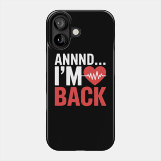 Funny Heart Attack Survivor Recovery Phone Case