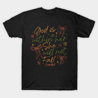God Is Within Her She Will Not Fall – Inspirational Christian Fall Design T-Shirt