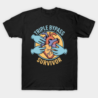 Heart Surgery Patient Triple Bypass Survivor Cool Get Well Fun T-Shirt