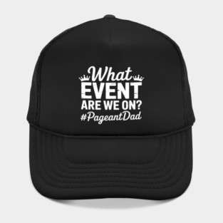 Funny Pageant Dad Pageant Father Hat