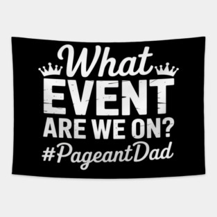 Funny Pageant Dad Pageant Father Tapestry
