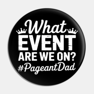 Funny Pageant Dad Pageant Father Pin