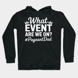 Funny Pageant Dad Pageant Father Hoodie