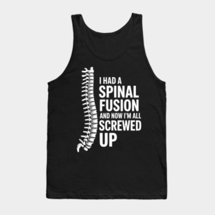 Spinal Fusion Spine Lumbar Spinal Fusion Funny Tank Top