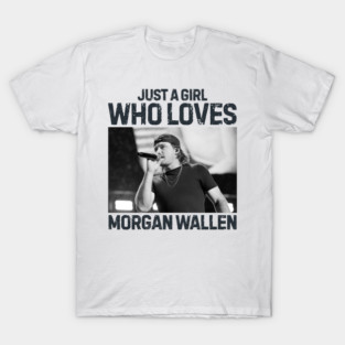 Just A Girl Who Loves Morgan Wallen, Country Music Morgan Vintage M4946 T-Shirt