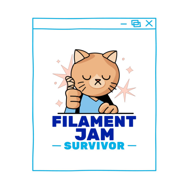 Filament Jam Survivor 3D Printer Problems by Lamount Tees