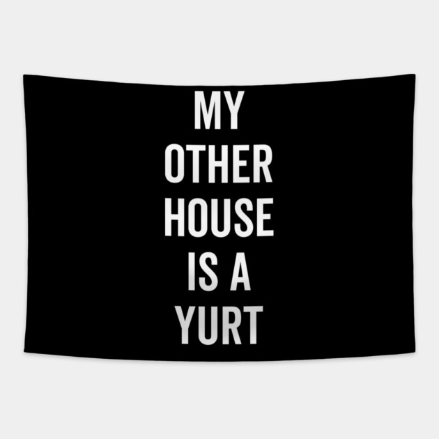 My Other House is a Yurt Tapestry by Frank Ring