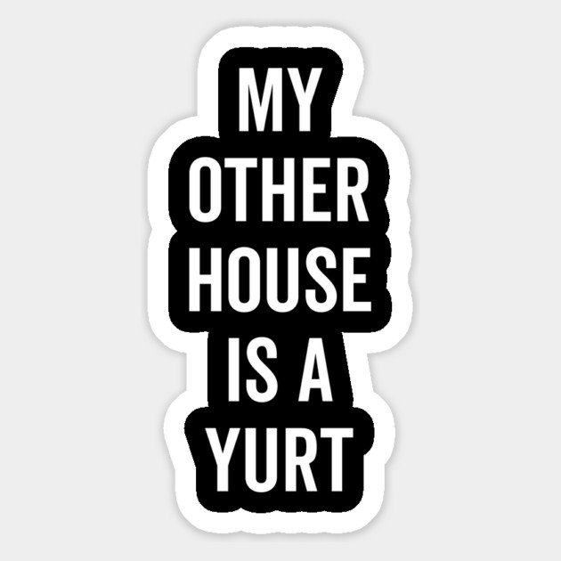 My Other House is a Yurt Magnet by Frank Ring