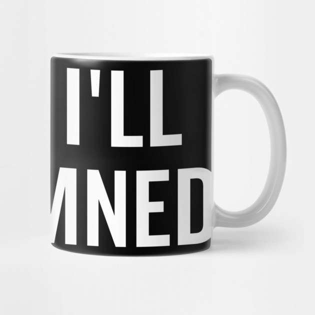 Well I’ll be Damned by Frank Ring