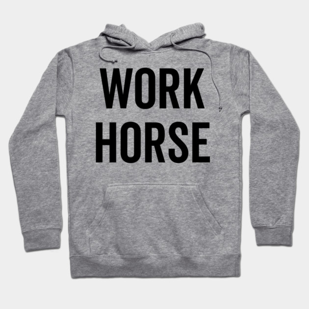 Work Horse Hoodie by Frank Ring