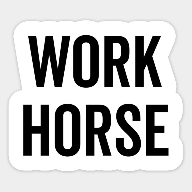 Work Horse Sticker by Frank Ring