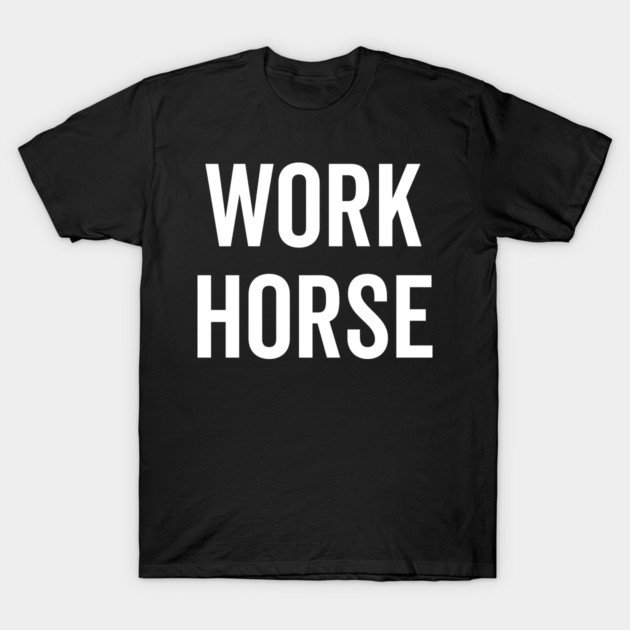 Work Horse T-Shirt by Frank Ring