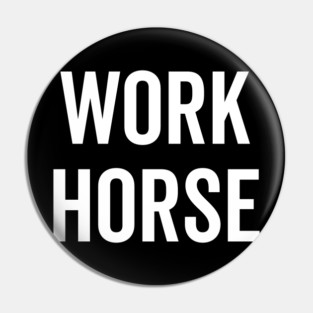 Work Horse Pin