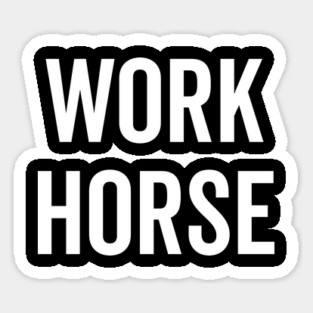 Work Horse Sticker