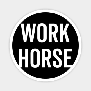 Work Horse Magnet