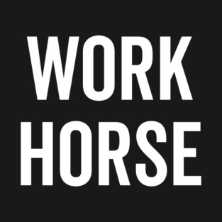 Work Horse T-Shirt