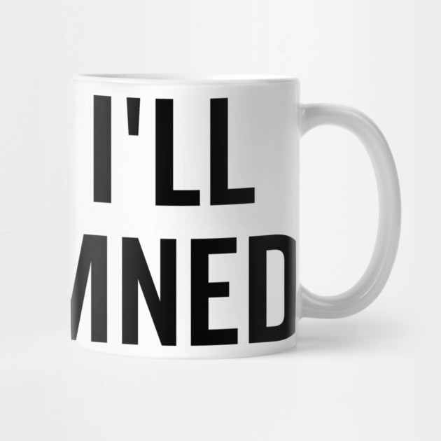 Well I’ll be Damned by Frank Ring