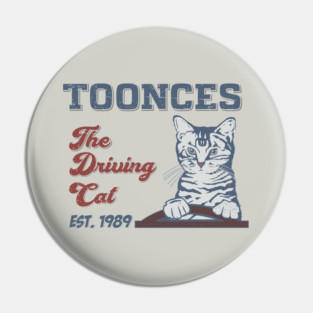 Toonces The Driving Cat Pin