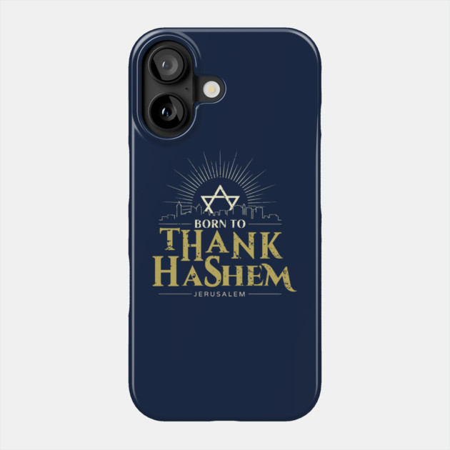 Born to Thank HaShem – Jerusalem Skyline Phone Case by Thank HaShem